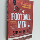 Simon Kuper : The Football Men - Up Close with the Giants... - pikkukuva 1