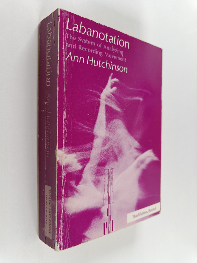 Ann Hutchinson Guest : Labanotation - Or, Kinetography La...