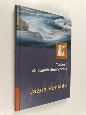 Jaana Venkula : Taiteen välttämättömyydestä