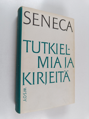 Lucius Annaeus Seneca : Tutkielmia ja kirjeitä