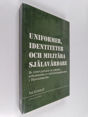 Jan Grimell : Uniformer, identiteter och militära själavå...