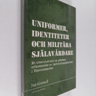 Jan Grimell : Uniformer, identiteter och militära själavå... - pikkukuva 1