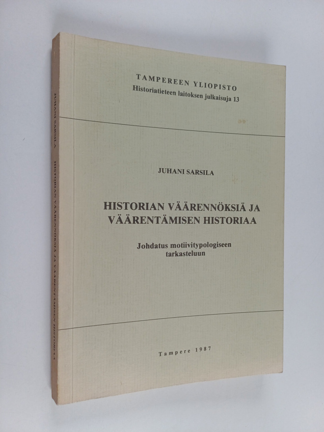 Juhani Sarsila : Historian väärennöksiä ja väärentämisen ...