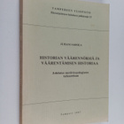 Juhani Sarsila : Historian väärennöksiä ja väärentämisen ... - pikkukuva 1