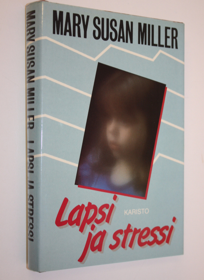Mary Susan Miller : Lapsi ja stressi