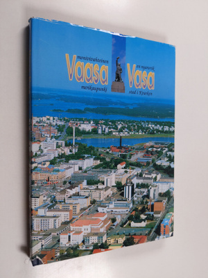 Vaasa : monivivahteinen merikaupunki : en nyansrik stad i...