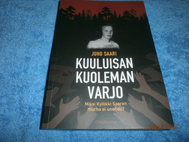 JUHO SAARI  -  KUULUISAN KUOLEMAN VARJO