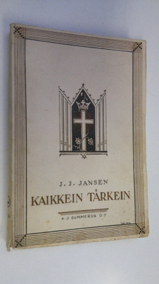 J. J. Jansen : Kaikkein tärkein : saarnoja