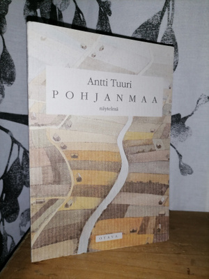 Antti Tuuri - Pohjanmaa - Näytelmä 1.p.1990