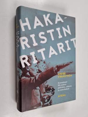 Andre Swanström : Hakaristin ritarit : suomalaiset SS-mie...