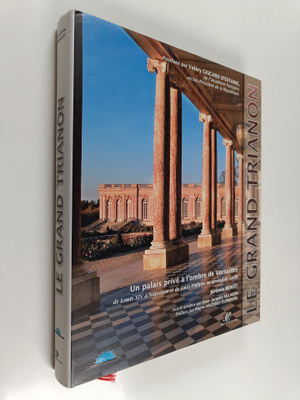 Jeremie Benoit : Le grand Trianon - un palais prive a l'o...