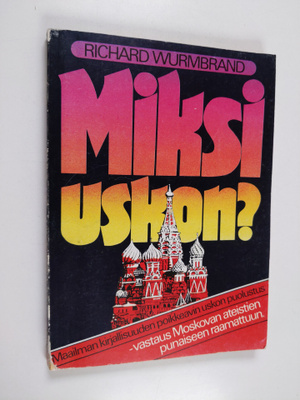 Richard Wurmbrand : Miksi uskon