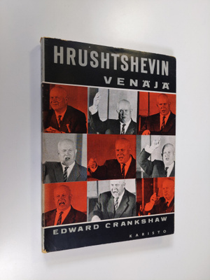 Edward Crankshaw : Hrushtshevin Venäjä : me tulemme rikka...