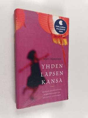 Mari Manninen : Yhden lapsen kansa : Kiinan salavauvat, p...