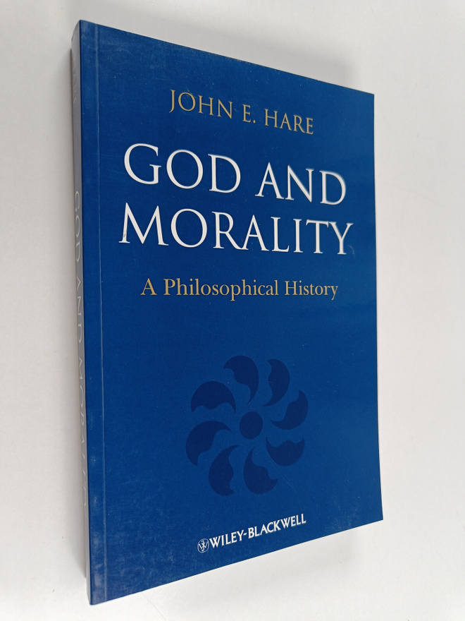 John E. Hare : God and Morality - A Philosophical History