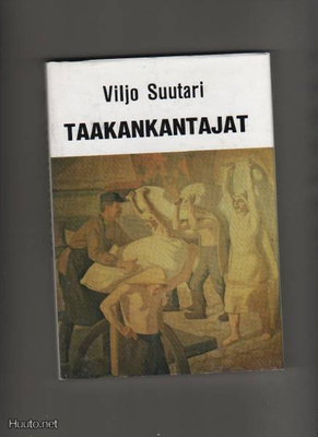 Suutari, Viljo: Taakankantajat, Cossus 1981, skp., K3 ++