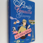 Helena Petäistö : Pariisi, Versailles, Giverny (signeerat... - pikkukuva 1