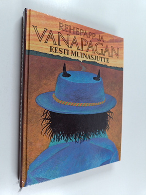 Rehepapp ja Vanapagan : eesti muinasjutte