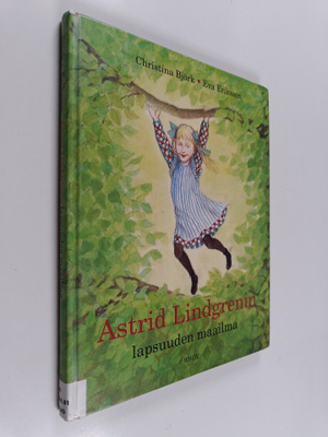 Christina Björk : Astrid Lindgrenin lapsuuden maailma