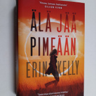 Erin Kelly : Älä jää pimeään - pikkukuva 1