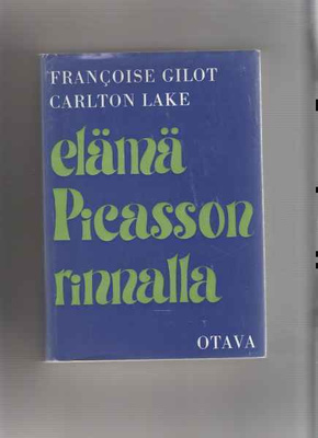Gilot, Francoise: Elämä Picasson rinnalla, Otava,1965, skp.