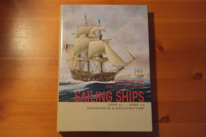 The Complete Encyclopedia of Sailing Ships 2000 BC-2006 AD.