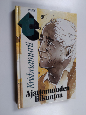 J Krishnamurti : Ajattomuuden liikuntoa