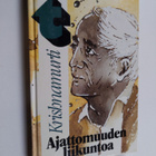 J Krishnamurti : Ajattomuuden liikuntoa - pikkukuva 1