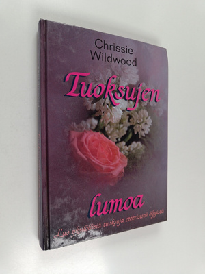 Chrissie Wildwood : Tuoksujen lumoa : luo yksilöllisiä tu...