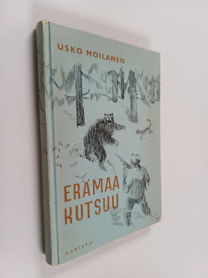 Usko Moilanen : Erämaa kutsuu