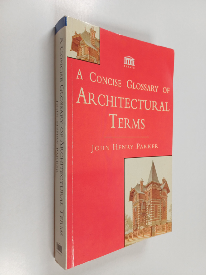John Henry Parker : A concise glossary of architectural t...