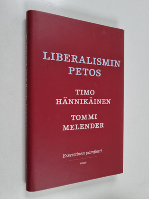 Tommi Melender ym. : Liberalismin petos : esseistinen pam...
