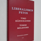 Tommi Melender ym. : Liberalismin petos : esseistinen pam... - pikkukuva 1