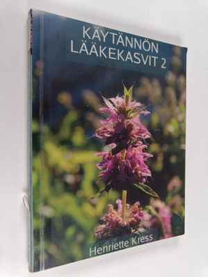 Henriette Kress : Käytännön lääkekasvit 2
