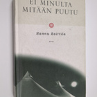 Hannu Raittila : Ei minulta mitään puutu - pikkukuva 1