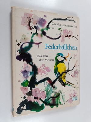 Cecylia Lewandowska : Federbällchen : das Jahr der Meisen