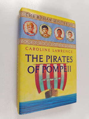 Caroline Lawrence : The Pirates of Pompeii