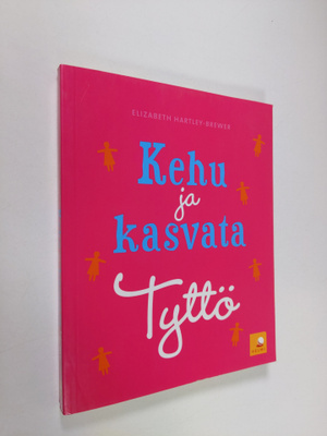 Elizabeth Hartley-Brewer : Kehu ja kasvata tyttö