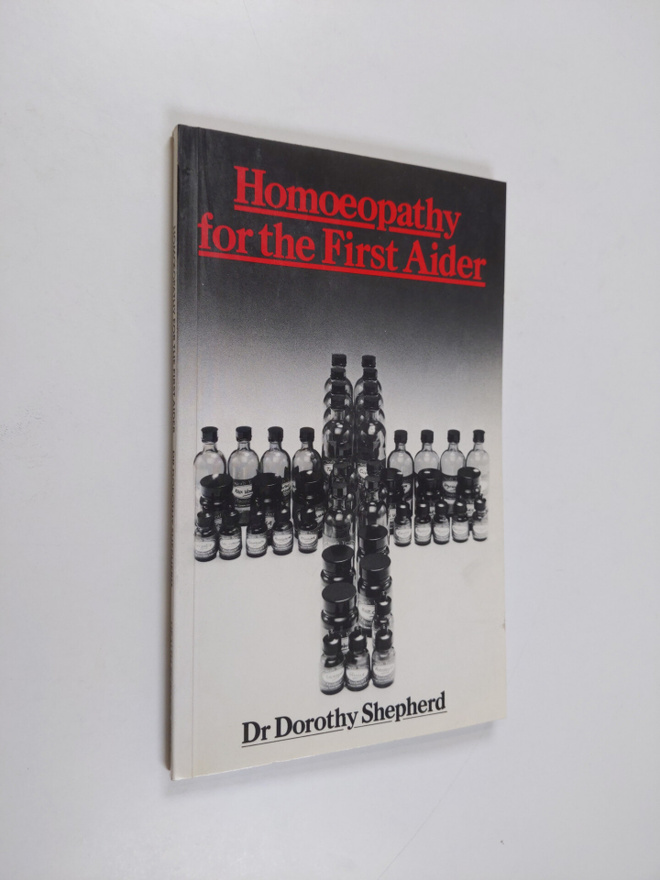 Dorothy Shepherd : Homoeopathy for the First Aider