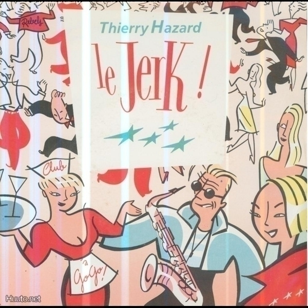 THIERRY HAZARD :: LE JERK :: VINYYLI 7" 1989