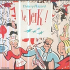 THIERRY HAZARD :: LE JERK :: VINYYLI 7" 1989 - pikkukuva 1