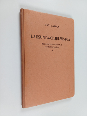 Onni Savola : Lausunta-ohjelmistoa - kaunoluvunopetusta j...