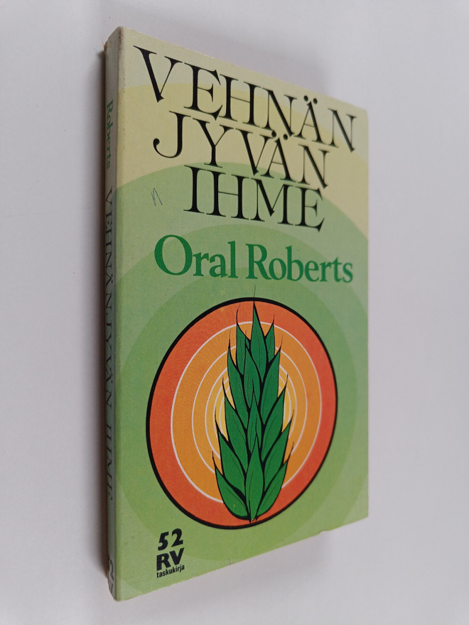 Oral Roberts : Vehnänjyvän ihme