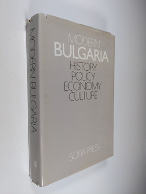 Modern Bulgaria : history, policy, economy, culture