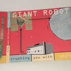GIANT ROBOT CRUSHING YOU WITH STYLE CD - pikkukuva 1