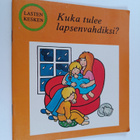 Kuka tulee lapsenvahdiksi? - pikkukuva 1