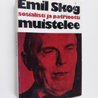 Emil Skog : Sosialisti ja patriootti muistelee - pikkukuva 1