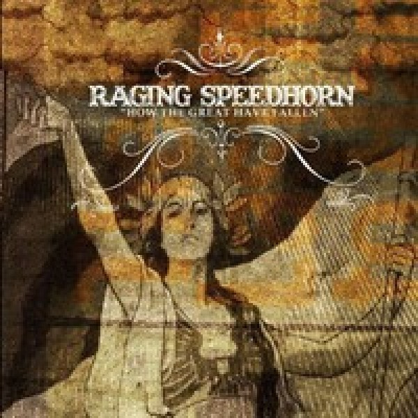 Raging Speedhorn - How the great have fallen CD