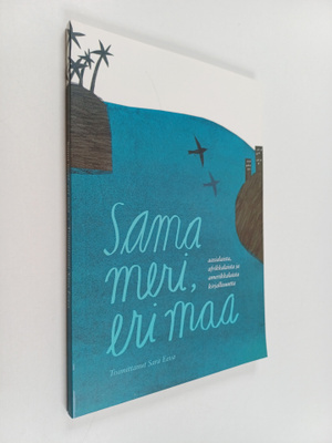Sama meri, eri maa : aasialaista, afrikkalaista ja amerik...