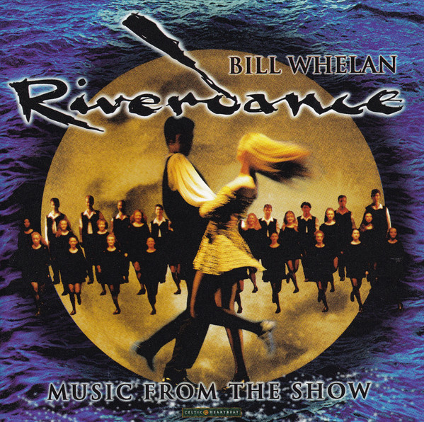 Bill Whelan – Riverdance - Music From The Show